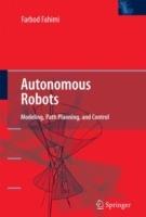 Autonomous Robots: Modeling, Path Planning, and Control - Farbod Fahimi - cover