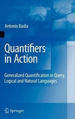 Quantifiers in Action: Generalized Quantification in Query, Logical and Natural Languages