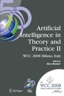 Artificial Intelligence in Theory and Practice II: IFIP 20th World Computer Congress, TC 12: IFIP AI 2008 Stream, September 7-10, 2008, Milano, Italy - cover