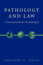 Pathology and Law: A Practical Guide for the Pathologist