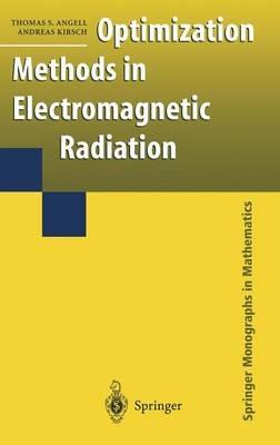 Optimization Methods in Electromagnetic Radiation - Thomas S. Angell,Andreas Kirsch - cover