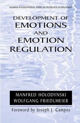 Development of Emotions and Emotion Regulation - Manfred Holodynski,Wolfgang Friedlmeier - cover