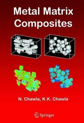 Metal Matrix Composites - Nikhilesh Chawla,Krishan K. Chawla - cover