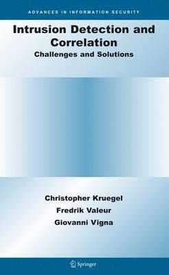 Intrusion Detection and Correlation: Challenges and Solutions - Christopher Kruegel,Fredrik Valeur,Giovanni Vigna - cover