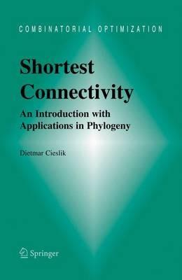 Shortest Connectivity: An Introduction with Applications in Phylogeny - Dietmar Cieslik - cover