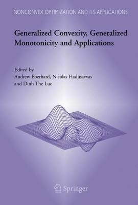 Generalized Convexity, Generalized Monotonicity and Applications: Proceedings of the 7th International Symposium on Generalized Convexity and Generalized Monotonicity - cover
