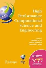 High Performance Computational Science and Engineering: IFIP TC5 Workshop on High Performance Computational Science and Engineering (HPCSE), World Computer Congress, August 22-27, 2004, Toulouse, France
