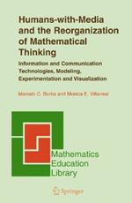 Humans-with-Media and the Reorganization of Mathematical Thinking: Information and Communication Technologies, Modeling, Visualization and Experimentation