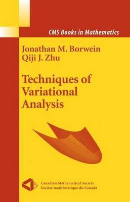 Techniques of Variational Analysis - Jonathan Borwein,Qiji Zhu - cover