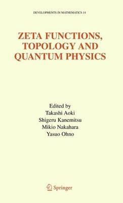 Zeta Functions, Topology and Quantum Physics - cover
