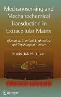 Mechanosensing and Mechanochemical Transduction in Extracellular Matrix: Biological, Chemical, Engineering, and Physiological Aspects