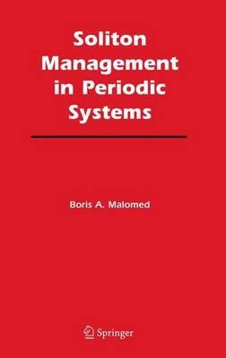 Soliton Management in Periodic Systems - Boris A. Malomed - cover