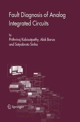Fault Diagnosis of Analog Integrated Circuits - Prithviraj Kabisatpathy,Alok Barua,Satyabroto Sinha - cover