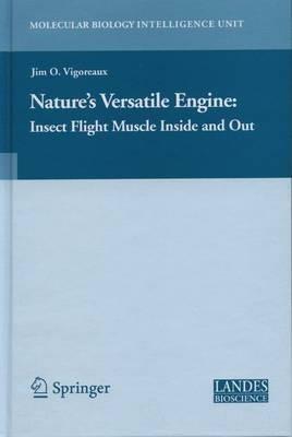 Nature's Versatile Engine:: Insect Flight Muscle Inside and Out - cover