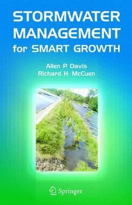 Stormwater Management for Smart Growth - Allen P. Davis,Richard H. McCuen - cover