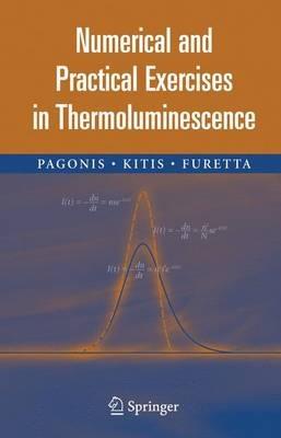 Numerical and Practical Exercises in Thermoluminescence - Vasilis Pagonis,George Kitis,Claudio Furetta - cover
