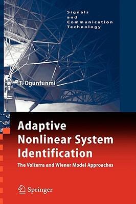 Adaptive Nonlinear System Identification: The Volterra and Wiener Model Approaches - Tokunbo Ogunfunmi - cover