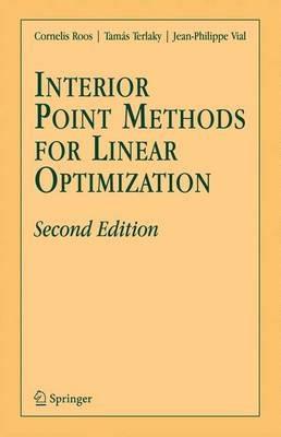Interior Point Methods for Linear Optimization - Cornelis Roos,Tamás Terlaky,J.-Ph. Vial - cover