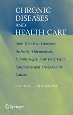 Chronic Diseases and Health Care: New Trends in Diabetes, Arthritis, Osteoporosis, Fibromyalgia, Low Back Pain, Cardiovascular Disease, and Cancer