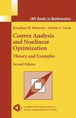 Convex Analysis and Nonlinear Optimization: Theory and Examples - Jonathan Borwein,Adrian S. Lewis - cover