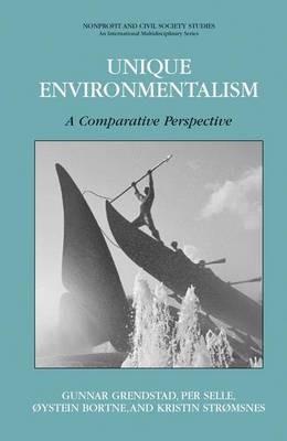 Unique Environmentalism: A Comparative Perspective - Gunnar Grendstad,Per Selle,Kristin Stromsnes - cover