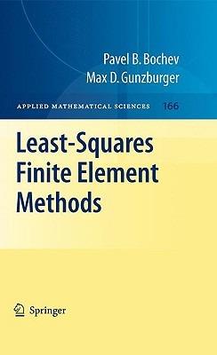 Least-Squares Finite Element Methods - Pavel B. Bochev,Max D. Gunzburger - cover