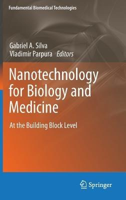 Nanotechnology for Biology and Medicine: At the Building Block Level - cover