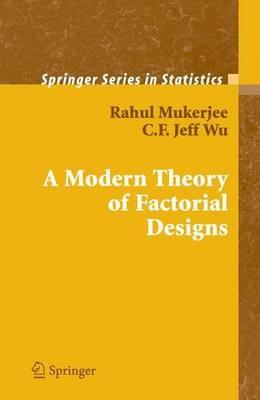 A Modern Theory of Factorial Design - Rahul Mukerjee,C.F. J. Wu - cover