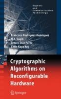 Cryptographic Algorithms on Reconfigurable Hardware - Francisco Rodriguez-Henriquez,N.A. Saqib,Arturo Díaz Pérez - cover