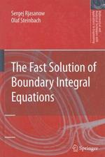 The Fast Solution of Boundary Integral Equations