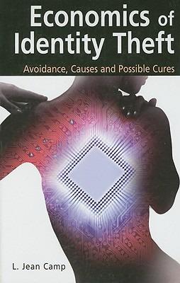 Economics of Identity Theft: Avoidance, Causes and Possible Cures - L. Jean Camp - cover