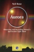Aurora: Observing and Recording Nature's Spectacular Light Show - Neil Bone - cover