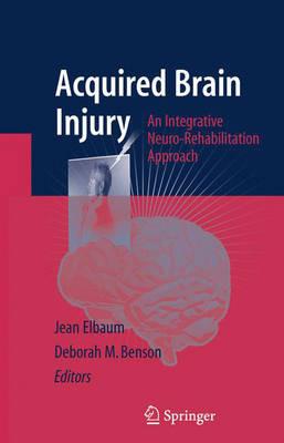 Acquired Brain Injury: An Integrative Neuro-Rehabilitation Approach - cover
