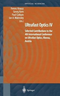 Ultrafast Optics IV: Selected Contributions to the 4th International Conference on Ultrafast Optics, Vienna, Austria - cover