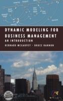 Dynamic Modeling for Business Management: An Introduction - Bernard McGarvey,Bruce Hannon - cover