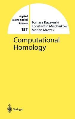 Computational Homology - Tomasz Kaczynski,Konstantin Mischaikow,Marian Mrozek - cover