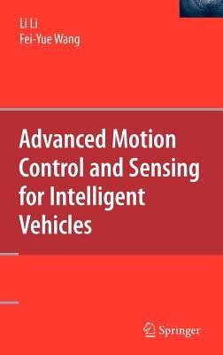 Advanced Motion Control and Sensing for Intelligent Vehicles - Li Li,Fei-Yue Wang - cover