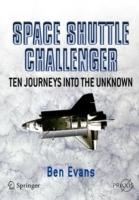 Space Shuttle Challenger: Ten Journeys into the Unknown - Ben Evans - cover