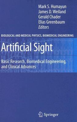 Artificial Sight: Basic Research, Biomedical Engineering, and Clinical Advances - cover