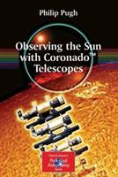 Observing the Sun with Coronado™ Telescopes - Philip Pugh - cover