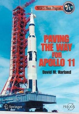 NASA's Moon Program: Paving the Way for Apollo 11 - David M. Harland - cover