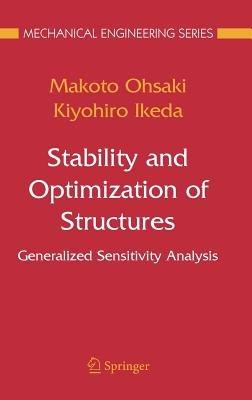 Stability and Optimization of Structures: Generalized Sensitivity Analysis - Makoto Ohsaki,Kiyohiro Ikeda - cover