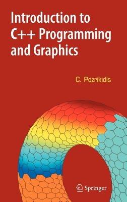 Introduction to C++ Programming and Graphics - Constantine Pozrikidis - cover