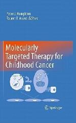 Molecularly Targeted Therapy for Childhood Cancer