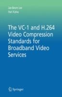 The VC-1 and H.264 Video Compression Standards for Broadband Video Services - Jae-Beom Lee,Hari Kalva - cover