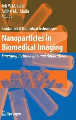 Nanoparticles in Biomedical Imaging: Emerging Technologies and Applications - cover