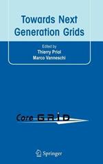 Towards Next Generation Grids: Proceedings of the CoreGRID Symposium 2007