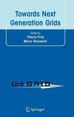 Towards Next Generation Grids: Proceedings of the CoreGRID Symposium 2007 - cover