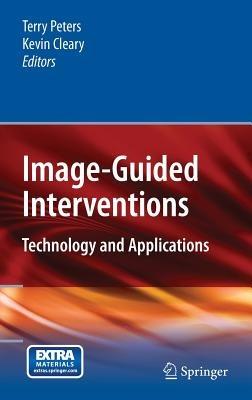 Image-Guided Interventions: Technology and Applications - cover