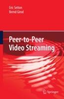 Peer-to-Peer Video Streaming - Eric Setton,Bernd Girod - cover